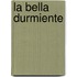 La Bella Durmiente