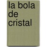 La Bola de Cristal door Miriam Araujo