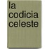 La Codicia Celeste