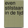 Even stilstaan in de tijd door Ina Sipkes de Smit