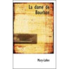 La Dame De Bourbon door Mary-Lafon