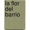 La Flor Del Barrio door Rafael Calleja