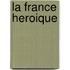 La France Heroique