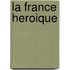 La France Heroique