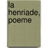 La Henriade, Poeme