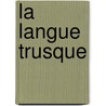 La Langue  Trusque by Jules Martha