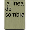 La Linea de Sombra door Joseph Connad
