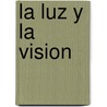 La Luz y La Vision by Sigmar