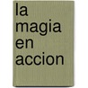 La Magia En Accion door Richard Bandler