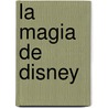 La Magia de Disney door Onbekend