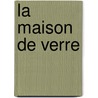 La Maison De Verre door F. Halard
