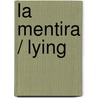 La Mentira / Lying by Orlando A. Rodriguez