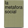 La Metafora Social door Alain Mons