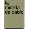 La Mirada de Pablo door Antonio Ventura