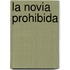 La Novia Prohibida