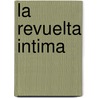 La Revuelta Intima door Professor Julia Kristeva