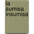 La Sumisa Insumisa