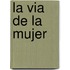 La Via de La Mujer