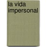 La Vida Impersonal door Joseph Benner