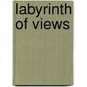 Labyrinth of Views door Onbekend