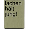 Lachen hält jung! door Onbekend
