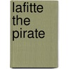 Lafitte the Pirate door Lyle Saxon