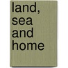 Land, Sea And Home by Mark Redknap