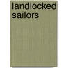 Landlocked Sailors by Dave Bednar