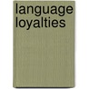 Language Loyalties by James Crawford
