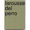 Larousse del Perro door Larrousse