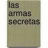 Las Armas Secretas door Julio Cortázar