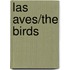 Las Aves/The Birds