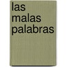 Las Malas Palabras by Liliana Cinetto