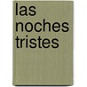 Las Noches Tristes door Jos� Joaqu�N. Fern�Ndez De Lizardi