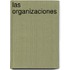 Las Organizaciones