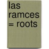 Las Ramces = Roots door Patricia Whitehouse