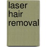 Laser Hair Removal door David J. Goldberg