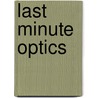 Last Minute Optics door David G. Hunter