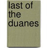 Last Of The Duanes door Zane Gray