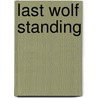 Last Wolf Standing by Rhyannon Byrd