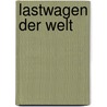 Lastwagen der Welt by Peter J. Davies