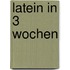 Latein in 3 Wochen