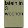 Latein in 3 Wochen door Felix S. Friedrich