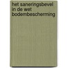 Het saneringsbevel in de wet Bodembescherming by C.J. van der Wilt