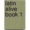 Latin Alive Book 1 door Karen Moore