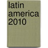 Latin America 2010 door Robert T. Buckman