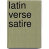 Latin Verse Satire by Roger LeRoy Miller