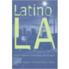 Latino Los Angeles by Gilda Ochoa