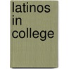 Latinos in College door Mariela Dabbah