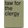 Law For The Clergy door Sanford A. Hudson